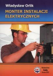 MONTER INSTALACJI ELEKTRYCZNYCH-KABE. Autor: Orlik Władysław. Dadada.pl Okładka książki MONTER INSTALACJI ELEKTRYCZNYCH-KABE