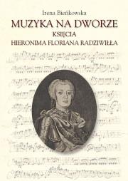 Okładka książki Muzyka na dworze księcia Hieronima Floriana Radziwiłła