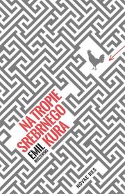 Okładka książki Na tropie srebrnego kura