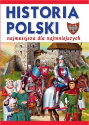 Okładka książki Najmniejsza historia Polski dla najmłodszych