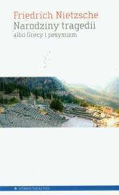 Narodziny tragedii albo Grecy i pesymizm. Autor: Friedrich Nietzsche. Dadada.pl Okładka książki Narodziny tragedii albo Grecy i pesymizm