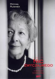 Nic zwyczajnego. O Wisławie Szymborskiej. Autor: Michał Rusinek. Dadada.pl Okładka książki Nic zwyczajnego. O Wisławie Szymborskiej