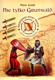 Nie tylko Grunwald. Autor: Łosiak Marta. Dadada.pl Okładka książki Nie tylko Grunwald