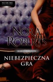 Niebezpieczna gra - Nora Roberts. Autor: Nora Roberts. Dadada.pl Okładka książki Niebezpieczna gra - Nora Roberts