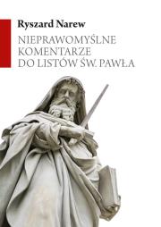 Okładka książki Nieprawomyślne komentarze do Listów św. Pawła