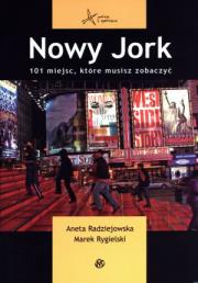 Nowy Jork. 101 miejsc, które musisz zobaczyć. Autor: Radziejowska Aneta, Marek Rygielski. Dadada.pl Okładka książki Nowy Jork. 101 miejsc, które musisz zobaczyć