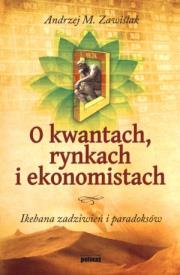 Okładka książki O kwantach rynkach i ekonomistach