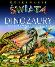 Odkrywanie świata - Dinozaury i inne...TW. Autor: Cambournac Laure, Beaumont Emilie. Dadada.pl Okładka książki Odkrywanie świata - Dinozaury i inne...TW