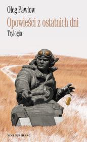 Okładka książki Opowieści z ostatnich dni. Trylogia