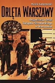 Orlęta Warszawy. Autor: Gałęzowski Marek. Dadada.pl Okładka książki Orlęta Warszawy