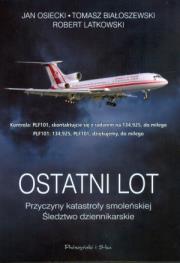 Okładka książki Ostatni lot. Przyczyny katastrofy smoleńskiej. Śledztwo dziennikarskie