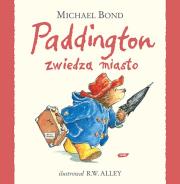Paddington zwiedza miasto. Autor: Bond Michael. Dadada.pl Okładka książki Paddington zwiedza miasto