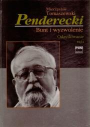 Okładka książki Penderecki Bunt i wyzwolenie Odzyskiwanie raju