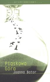 Piaskowa góra. Autor: Joanna Bator. Dadada.pl Okładka książki Piaskowa góra