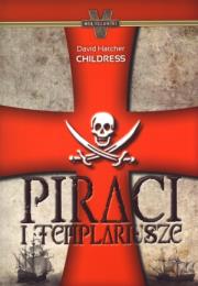 Piraci i Templariusze. Autor: David Hatcher Childress. Dadada.pl Okładka książki Piraci i Templariusze