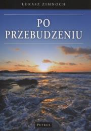 Po Przebudzeniu. Autor: Zimnoch Łukasz. Dadada.pl Okładka książki Po Przebudzeniu