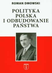 Polityka polska i odbudowanie państwa. Autor: Roman Dmowski. Dadada.pl Okładka książki Polityka polska i odbudowanie państwa
