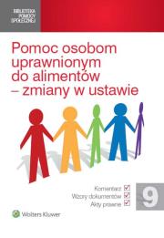 Pomoc osobom uprawnionym do alimentów - zmiany w ustawie. Autor: Januszewska Magdalena, Kawecka Anna, Świtała Krzysztof, Tymorek Krystyna, Wilczek-Karczewska Magdalena. Dadada.pl Okładka książki Pomoc osobom uprawnionym do alimentów - zmiany w ustawie