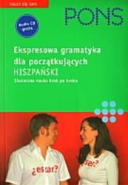 PONS Ekspresowa gramatyka dla początkujących Hiszpański z płytą CD Skuteczna nauka krok po kroku. Autor:   Praca zbiorowa. Dadada.pl Okładka książki PONS Ekspresowa gramatyka dla początkujących Hiszpański z płytą CD Skuteczna nauka krok po kroku