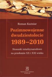 Pozimnowojenne dwudziestolecie 1989 - 2010. Autor: Roman Kuźniar (red.). Dadada.pl Okładka książki Pozimnowojenne dwudziestolecie 1989 - 2010