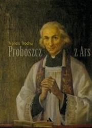 Okładka książki Proboszcz z Ars. Św. Jan Maria Vianney 1786-1859