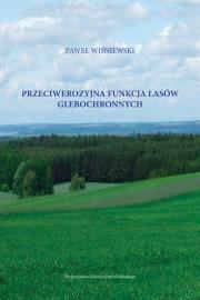 Przeciwerozyjna funkcja lasów glebochronnych. Autor: Wiśniewski Paweł. Dadada.pl Okładka książki Przeciwerozyjna funkcja lasów glebochronnych