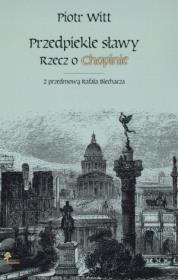 Przedpiekle sławy Rzecz o Chopinie. Autor: Piotr Witt. Dadada.pl Okładka książki Przedpiekle sławy Rzecz o Chopinie