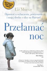 Przełamać noc - Liz Murray. Autor: Murray Liz. Dadada.pl Okładka książki Przełamać noc - Liz Murray