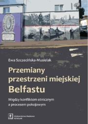 Okładka książki Przemiany przestrzeni miejskiej Belfastu