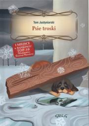 Psie troski z oprac. okleina GREG. Autor: Tom Justyniarski. Dadada.pl Okładka książki Psie troski z oprac. okleina GREG