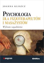 Psychologia dla fizjoterapeutów i masażystów. Autor: Kliszcz Joanna. Dadada.pl Okładka książki Psychologia dla fizjoterapeutów i masażystów