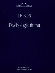 Psychologia tłumu. Autor: Gustaw Le Bon. Dadada.pl Okładka książki Psychologia tłumu
