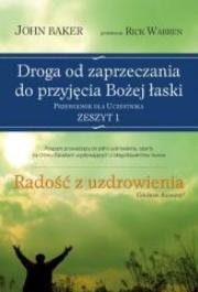 Radość z uzdrowienia. Przewodnik dla uczestnika 1. Autor: John Baker. Dadada.pl Okładka książki Radość z uzdrowienia. Przewodnik dla uczestnika 1