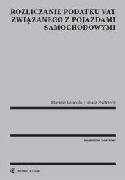 Rozliczanie podatku VAT związanego z pojazdami samochodowymi. Autor: Gumola Mariusz, Postrzech Łukasz. Dadada.pl Okładka książki Rozliczanie podatku VAT związanego z pojazdami samochodowymi