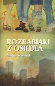 Rozrabiaki z osiedla. Autor: Marian Kowalski. Dadada.pl Okładka książki Rozrabiaki z osiedla