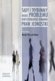 Sądy i trybunały wobec problemu horyzontalnego działania praw jednostki. Autor: Monika Florczak-Wątor (red.). Dadada.pl Okładka książki Sądy i trybunały wobec problemu horyzontalnego działania praw jednostki