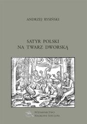 Okładka książki Satyr polski na twarz dworską