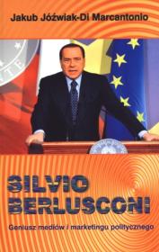 Okładka książki Silvio Berlusconi Geniusz mediów i marketingu politycznego