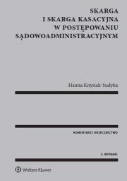 Skarga i skarga kasacyjna w postępowaniu sądowoadministracyjnym. Autor: Knysiak-Sudyka Hanna. Dadada.pl Okładka książki Skarga i skarga kasacyjna w postępowaniu sądowoadministracyjnym