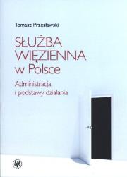 Służba więzienna w Polsce. Autor: Przesławski Tomasz. Dadada.pl Okładka książki Służba więzienna w Polsce