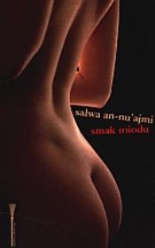 Smak miodu. Autor: Salwa al-Nu’ajmi. Dadada.pl Okładka książki Smak miodu