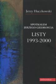 Okładka książki Spotkałem Jerzego Giedroycia Listy 1993-2000