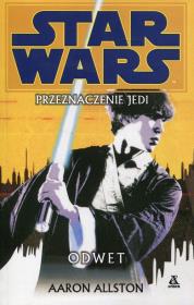Star Wars Przeznaczenie Jedi Odwet. Autor: Allston Aaron. Dadada.pl Okładka książki Star Wars Przeznaczenie Jedi Odwet