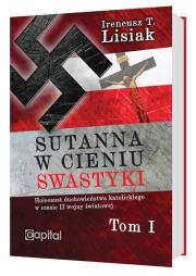 Sutanna w cieniu swastyki Tom 1. Autor: Ireneusz T. Lisiak. Dadada.pl Okładka książki Sutanna w cieniu swastyki Tom 1
