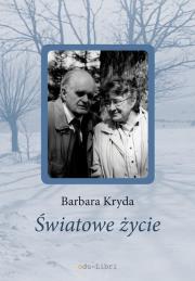 Światowe życie. Autor: Kryda Barbara. Dadada.pl Okładka książki Światowe życie