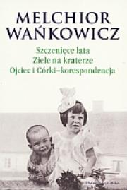 Okładka książki Szczenięce lata Ziele na kraterze Ojciec i córki korespondencja