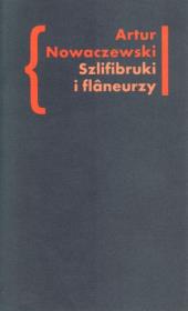 Szlifibruki i flaneurzy. Autor: Nowaczewski Artur. Dadada.pl Okładka książki Szlifibruki i flaneurzy