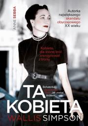 Ta kobieta. Autor: Sebba Anne. Dadada.pl Okładka książki Ta kobieta