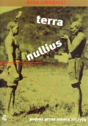 Terra nullius. Podróż przez ziemię niczyją. Autor: Lindqvist Sven. Dadada.pl Okładka książki Terra nullius. Podróż przez ziemię niczyją