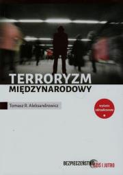 Terroryzm międzynarodowy. Autor: Aleksandrowicz Tomasz R.. Dadada.pl Okładka książki Terroryzm międzynarodowy